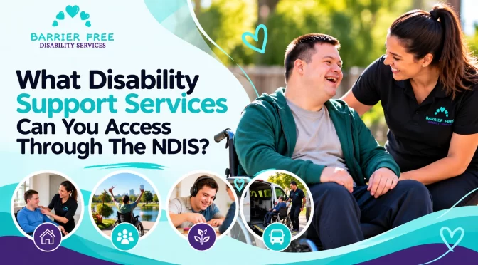 What Disability Support Services Can You Access Through The NDIS?